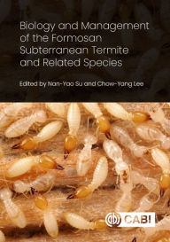 Title: Biology and Management of the Formosan Subterranean Termite and Related Species, Author: Nan-Yao Su