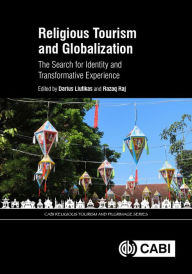 Title: Religious Tourism and Globalization: The Search for Identity and Transformative Experience, Author: Darius Liutikas