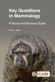 Title: Key Questions in Mammalogy: A Study and Revision Guide, Author: Paul Rees