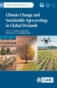 Title: Climate Change and Sustainable Agro-ecology in Global Drylands, Author: Adel El-Beltagy