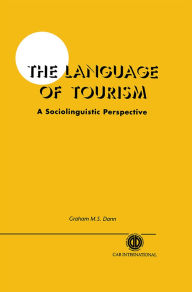 Title: The Language of Tourism: A Sociolinguistic Perspective, Author: Graham Dann