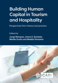 Title: Building Human Capital in Tourism and Hospitality: Perspectives from theory and practice, Author: Jorge Marques