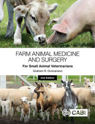 Title: Farm Animal Medicine and Surgery for Small Animal Veterinarians, Author: Graham R Duncanson