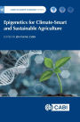 Epigenetics for Climate-Smart and Sustainable Agriculture