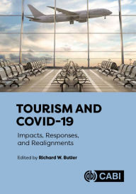 Title: Tourism and COVID-19: Impacts, Responses, and Realignments, Author: Richard Butler