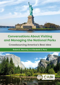 Title: Conversations About Visiting and Managing the National Parks: Crowdsourcing America's Best Idea, Author: Robert Manning