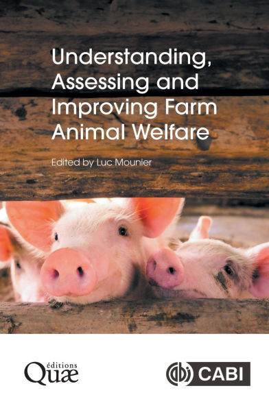 Understanding, Assessing and Improving Farm Animal Welfare