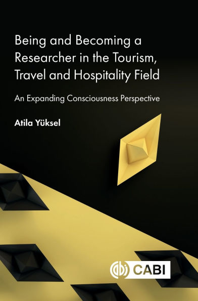 Being and Becoming a Researcher the Tourism, Travel Hospitality Field: An Expanding Consciousness Perspective