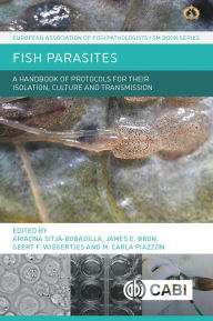 Title: Fish Parasites: A Handbook of Protocols for their Isolation, Culture and Transmission, Author: Ariadna Sitjà-Bobadilla