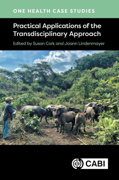 One Health Case Studies: Practical Applications of the Transdisciplinary Approach
