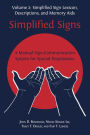 Simplified Signs: A Manual Sign-Communication System for Special Populations: Volume 2: Simplified Sign Lexicon, Descriptions, and Memory Aids