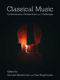 Title: Classical Music: Contemporary Perspectives and Challenges, Author: Michael Beckerman