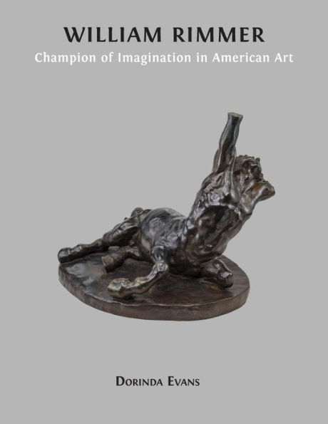 William Rimmer: Champion of Imagination American Art