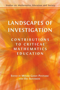 Title: Landscapes of Investigation: Contributions to Critical Mathematics Education, Author: Miriam Godoy Penteado