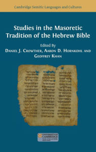 Title: Studies in the Masoretic Tradition of the Hebrew Bible, Author: Daniel J Crowther