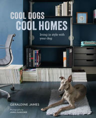 Title: Cool Dogs, Cool Homes, Author: Geraldine James
