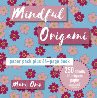 Mindful Origami: Paper pack plus 64-page book