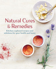 Title: Natural Cures & Remedies, Author: CICO Books