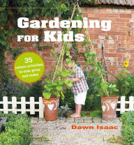 Title: Gardening for Kids, Author: Dawn Isaac
