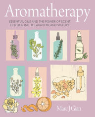 Title: Aromatherapy, Author: Marc J. Gian