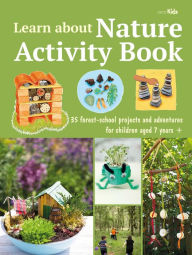 Download ebooks google books Learn about Nature Activity Book: 35 forest-school projects and adventures for children aged 7 years+ English version 9781800650947 by  CHM PDF