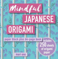 Title: Mindful Japanese Origami: Paper block plus 64-page book, Author: Mari Ono