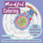 Mindful Coloring: 100 Mandalas and Patterns to Color in for Peace and Calm: 150 coloring sheets plus 64-page book