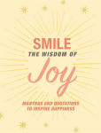 Alternative view 1 of Smile: The Wisdom of Joy: Affirmations and quotations to inspire happiness