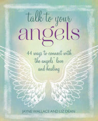 Download book online free Talk to Your Angels: 44 ways to connect with the angels' love and healing 9781800652293 in English