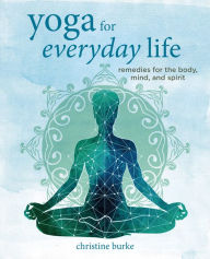 Title: Yoga for Everyday Life, Author: Christine Burke