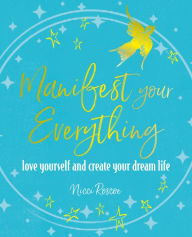 Title: Manifest Your Everything, Author: Nicci Roscoe