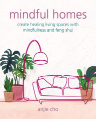 Title: Mindful Homes, Author: Anjie Cho
