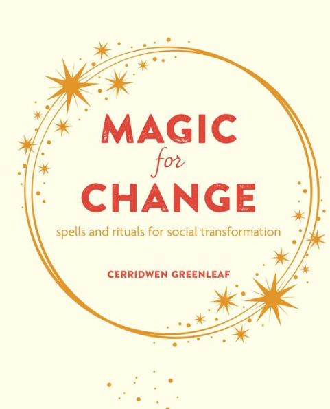 Magic for Change: Spells and rituals social transformation