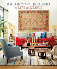 Title: A Life in Design: Celebrating 30 Years of Interiors, Author: Kathryn M Ireland