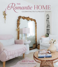 Free mobi ebook downloads for kindle The Romantic Home: Celebrating past and present design (English Edition) PDB by Fifi O'Neill 9781800653092