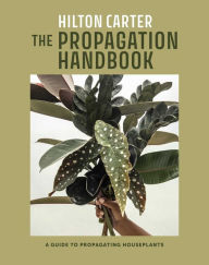 Free downloads of audio books for ipod The Propagation Handbook: A guide to propagating houseplants 9781800653108 FB2 MOBI by Hilton Carter