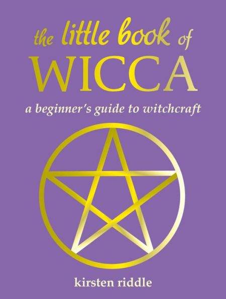 The Little Book of Wicca: A beginner's guide to witchcraft