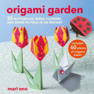 Title: Origami Garden: 35 butterflies, birds, flowers, and more to fold in an instant, Author: Mari Ono