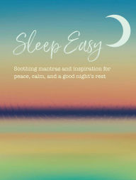 Title: Sleep Well Mantras: Soothing inspiration for peace, calm, and a good night's rest, Author: To Be Announced