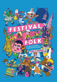 Title: Festival Folk: An Atlas of Carnival Customs and Costumes, Author: Rob Flowers