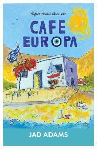 Title: Cafe Europa, Author: Jad Adams