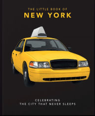 Title: The Little Book of New York, Author: Welbeck Publishing Group Limited