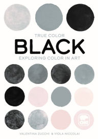 Download of free books Black: Exploring color in art 9781800690585 by Valentina Zucchi, Francesca Zoboli, Katherine Gregor in English