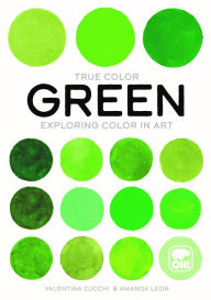 Ebooks free greek download Green: Exploring color in art English version by Valentina Zucchi, Ángela León, Katherine Gregor