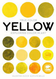 Free downloads of french audio books Yellow: Exploring color in art English version RTF FB2 9781800690608 by Valentina Zucchi, Sylvie Bello, Katherine Gregor