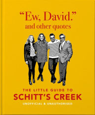 English free ebooks download pdf Ew, David, And Other Quotes: The Little Guide to Schitt's Creek, Unofficial & Unauthorised ePub CHM
