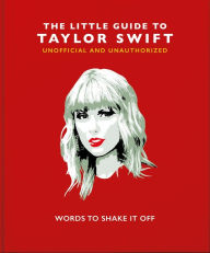 Title: The Little Book of Taylor Swift, Author: Welbeck Publishing Group Limited