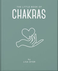 Title: The Little Book of Chakras, Author: Welbeck Publishing Group Limited