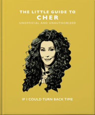 Title: The Little Book of Cher, Author: Welbeck Publishing Group Limited