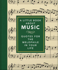 Google book full downloader A Little Book About Music: Quotes for the melophile in your life (English literature)